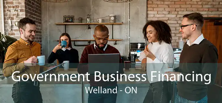 Government Business Financing Welland - ON